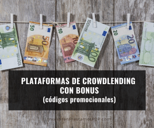 Lee más sobre el artículo Plataformas de crowdlending con bonus (códigos promocionales)