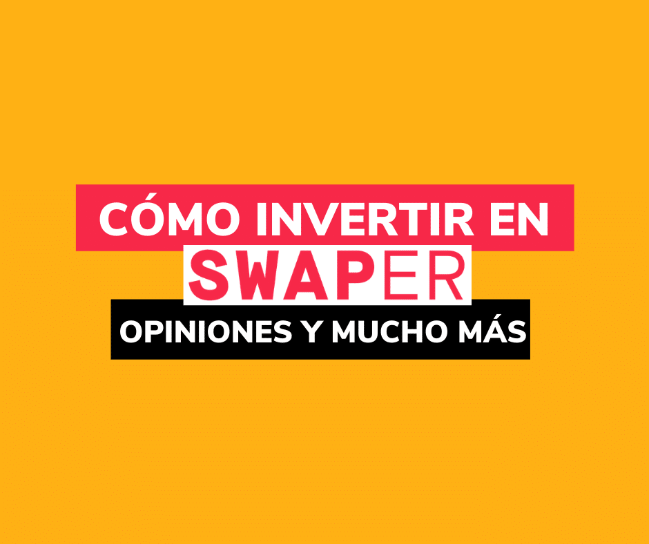 Lee más sobre el artículo SWAPER: ¿Merece la pena INVERTIR ahora? Opiniones
