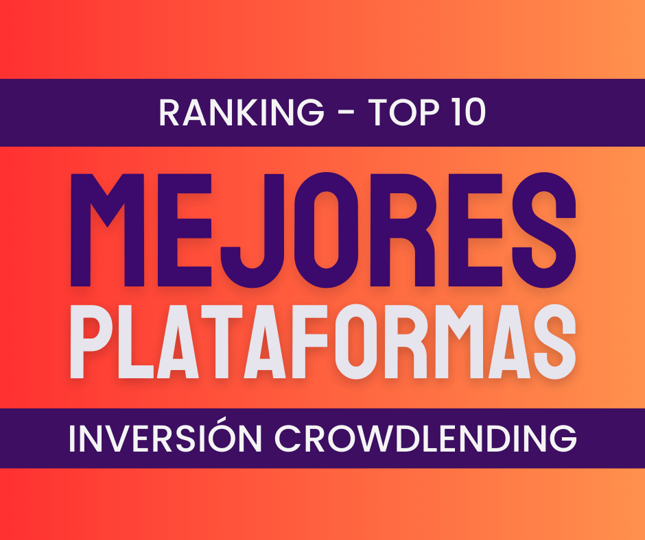 Lee más sobre el artículo MEJORES PLATAFORMAS DE CROWDLENDING – Comparativa de plataformas P2P